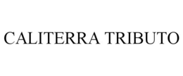 CALITERRA TRIBUTO trademark