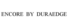 ENCORE BY DURAEDGE trademark