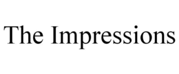 THE IMPRESSIONS trademark