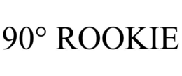 90° ROOKIE trademark