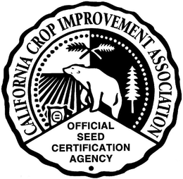 CALIFORNIA CROP IMPROVEMENT ASSOCIATION OFFICIAL SEED CERTIFICATION AGENCY trademark