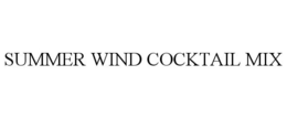 SUMMER WIND COCKTAIL MIX trademark