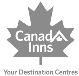 CANAD INNS YOUR DESTINATION CENTERS trademark