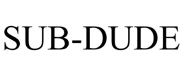 SUB-DUDE trademark