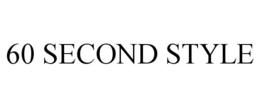 60 SECOND STYLE trademark