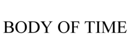 BODY OF TIME trademark