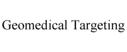 GEOMEDICAL TARGETING trademark