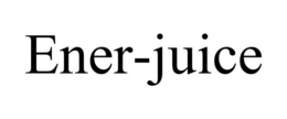 ENER-JUICE trademark