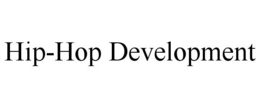 HIP-HOP DEVELOPMENT trademark