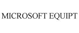 MICROSOFT EQUIPT trademark