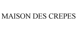MAISON DES CREPES trademark