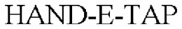 HAND-E-TAP trademark