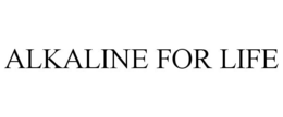 ALKALINE FOR LIFE trademark
