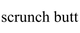 SCRUNCH BUTT trademark