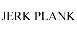 JERK PLANK trademark