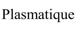 PLASMATIQUE trademark