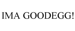 IMA GOODEGG! trademark