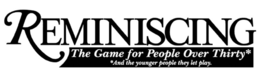 REMINISCING THE GAME FOR PEOPLE OVER THRITY AND THE YOUNGER PEOPLE THEY LET PLAY. trademark
