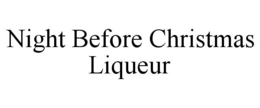 NIGHT BEFORE CHRISTMAS LIQUEUR trademark
