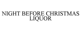 NIGHT BEFORE CHRISTMAS LIQUOR trademark