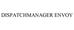 DISPATCHMANAGER ENVOY trademark