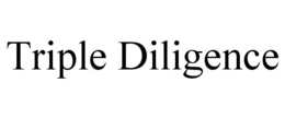 TRIPLE DILIGENCE trademark