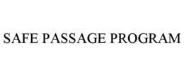 SAFE PASSAGE PROGRAM trademark