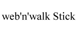 WEB'N'WALK STICK trademark