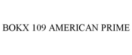 BOKX 109 AMERICAN PRIME trademark