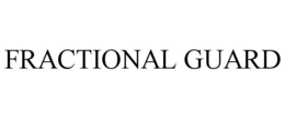 FRACTIONAL GUARD trademark