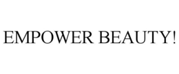 EMPOWER BEAUTY! trademark