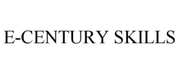 E-CENTURY SKILLS trademark