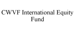 CWVF INTERNATIONAL EQUITY FUND trademark