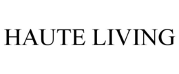 HAUTE LIVING trademark