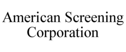 AMERICAN SCREENING CORPORATION trademark