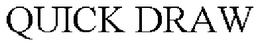 QUICK DRAW trademark