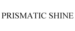 PRISMATIC SHINE trademark