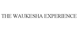 THE WAUKESHA EXPERIENCE trademark