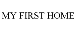 MY FIRST HOME trademark