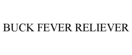 BUCK FEVER RELIEVER trademark