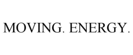 MOVING. ENERGY. trademark