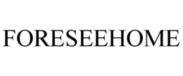 FORESEEHOME trademark