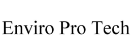 ENVIRO PRO TECH trademark