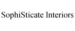 SOPHISTICATE INTERIORS trademark