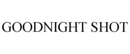 GOODNIGHT SHOT trademark