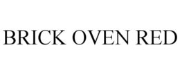 BRICK OVEN RED trademark