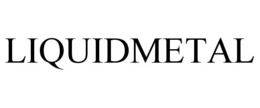 LIQUIDMETAL trademark