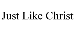 JUST LIKE CHRIST trademark