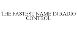 THE FASTEST NAME IN RADIO CONTROL trademark