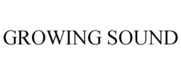GROWING SOUND trademark